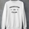 Kamala Harris Prosecutor Vs Felon Election 2024 Shirt5