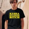 Kesha Records Bitch Joyride Shirt0