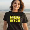 Kesha Records Bitch Joyride Shirt3