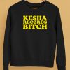 Kesha Records Bitch Joyride Shirt5