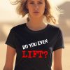 Kyriakos Kapakoulak Do You Even Lift Shirt