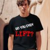 Kyriakos Kapakoulak Do You Even Lift Shirt0