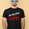 Kyriakos Kapakoulak Do You Even Lift Shirt1