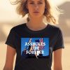 Linda Finegold Assholes Live Forever Trump Cant Be Killed Shirt2