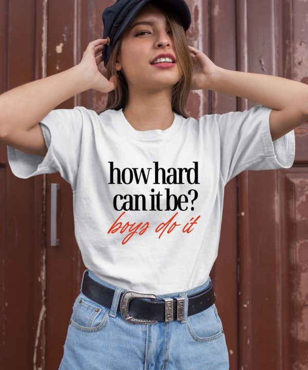 Mads Mitch How Hard Can It Be Boy Do It Shirt2