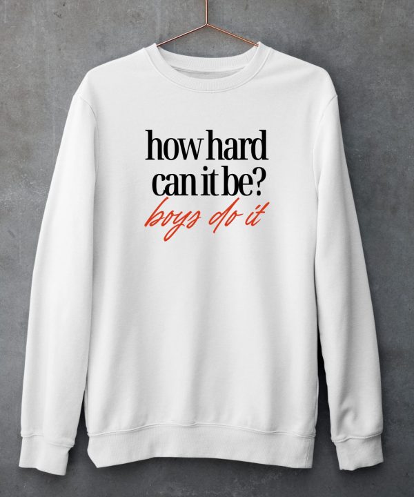 Mads Mitch How Hard Can It Be Boy Do It Shirt5