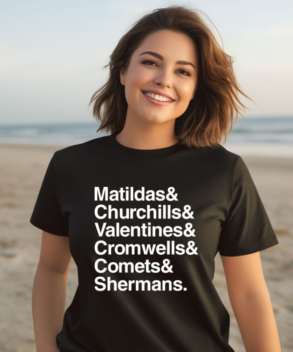 Matildas Churchills Valentines Cromwells Comets Shermans Shirt3