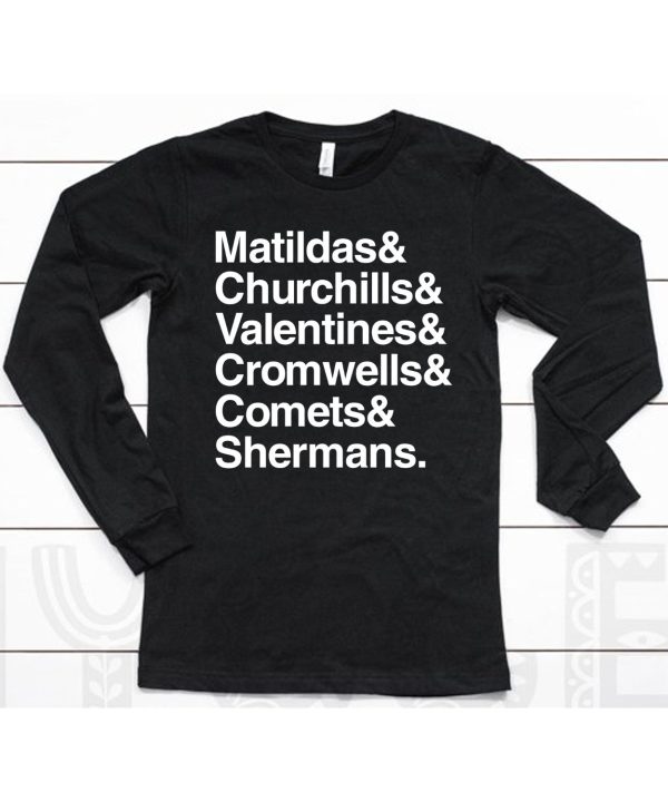 Matildas Churchills Valentines Cromwells Comets Shermans Shirt6