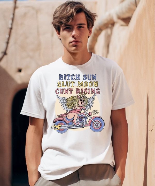 Miss Piggy Bitch Sun Slut Moon Cunt Rising Shirt0