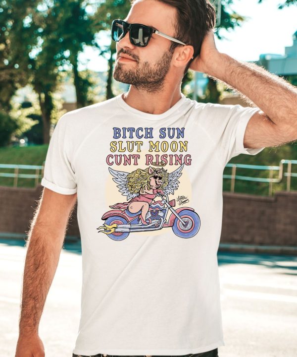 Miss Piggy Bitch Sun Slut Moon Cunt Rising Shirt3