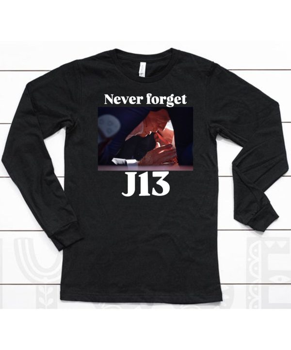 Never Forget J13 Trump Shirt6