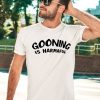 Never Goon Gooning Is Harmaful Shirt3