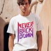 Nick Eh 30 Never Back Down Shirt0