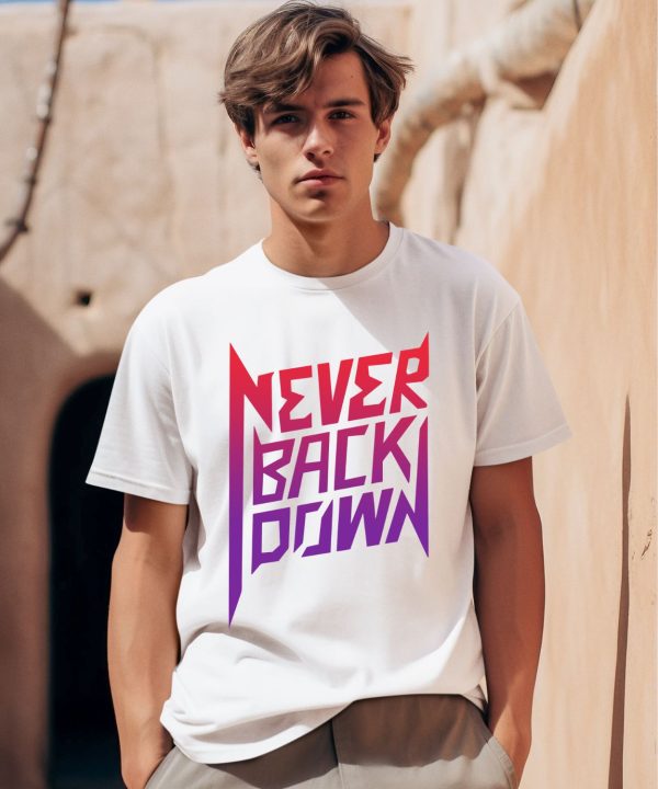 Nick Eh 30 Never Back Down Shirt0