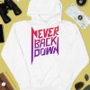 Nick Eh 30 Never Back Down Shirt4