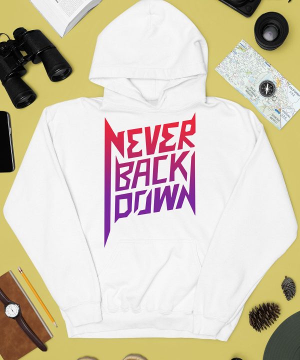 Nick Eh 30 Never Back Down Shirt4