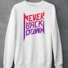 Nick Eh 30 Never Back Down Shirt5