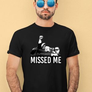 Ninelineapparel Trump Missed Me Shirt