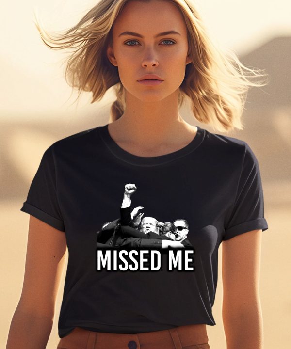 Ninelineapparel Trump Missed Me Shirt2