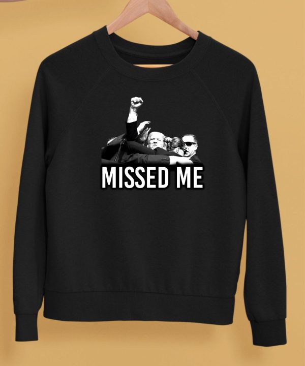 Ninelineapparel Trump Missed Me Shirt5