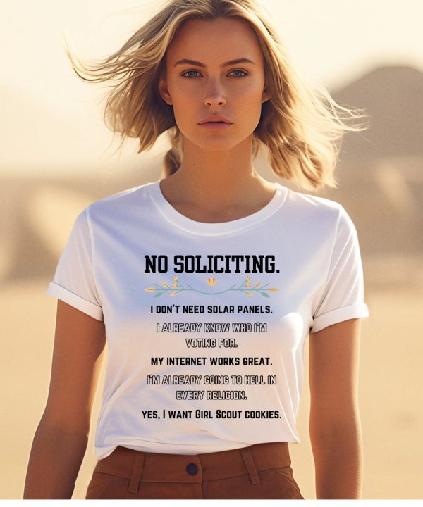 No Soliciting I Dont Need Solar Panels I Already Know Who Im Voting For Shirt