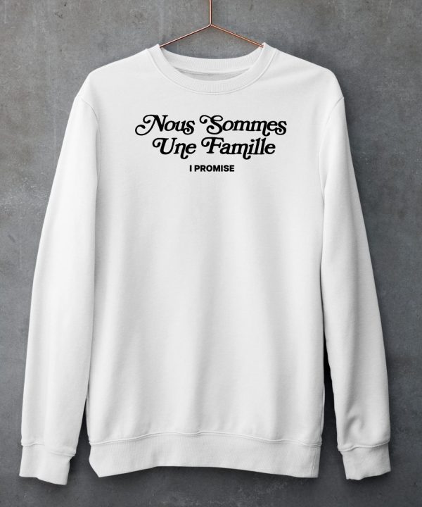 Nous Sommes Une Famille I Promise Shirt5