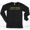 Number 0 Should Always Be Yourself Shirt6