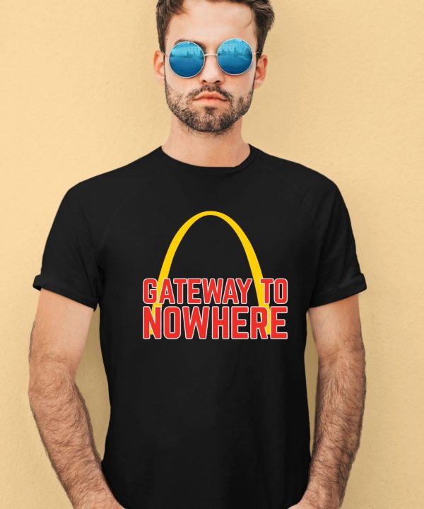 Obvious Shirts Gateway To Nowhere Shirt