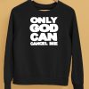 Omighty Only God Can Cancel Me Shirt5 1