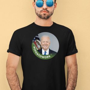 Opentowork Biden Shirt