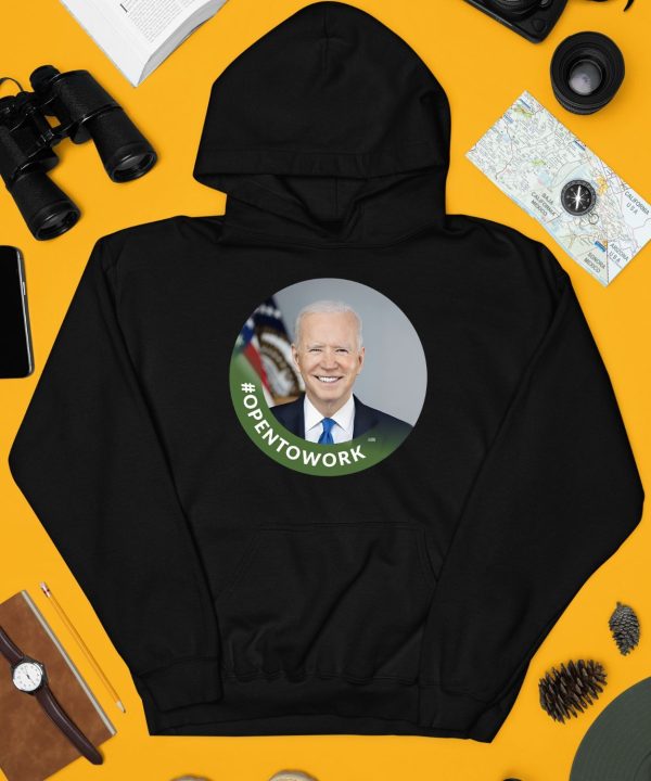 Opentowork Biden Shirt4