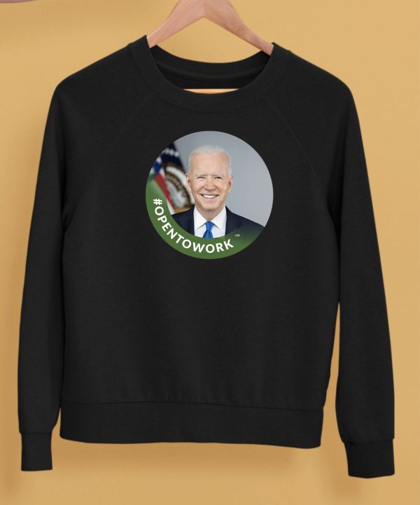 Opentowork Biden Shirt5