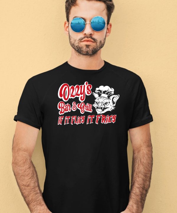 Ozzys Bar And Grill If It Flies It Fries Shirt1