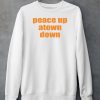 Peace Up Atown Down Shirt5