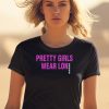 Pretty Girls Wear Lon Shirt2