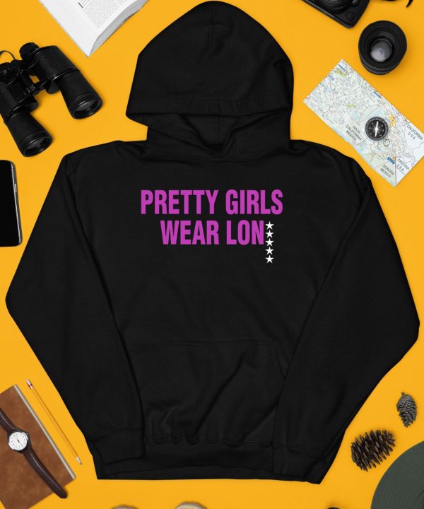 Pretty Girls Wear Lon Shirt4