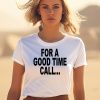 Quoted For A Good Time Call Shirt