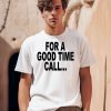 Quoted For A Good Time Call Shirt0