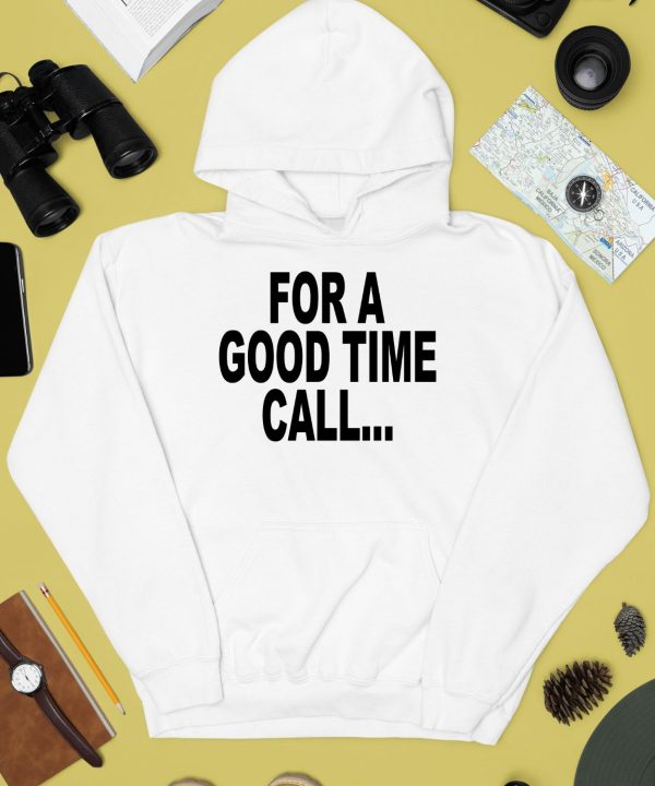 Quoted For A Good Time Call Shirt4