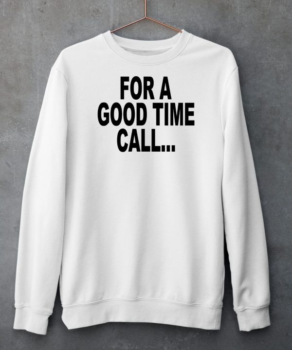 Quoted For A Good Time Call Shirt5