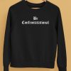 Refracted Wolf Be Confrontational Shirt5