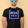 Rezzlife Or No Life Shirt1