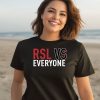 Rsl Vs Everyone Shirt3