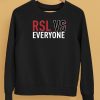 Rsl Vs Everyone Shirt5