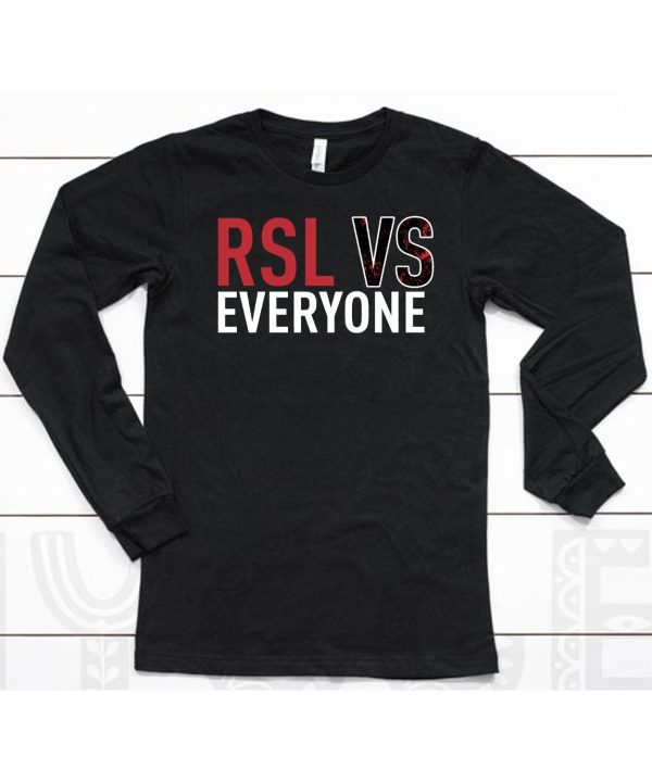 Rsl Vs Everyone Shirt6