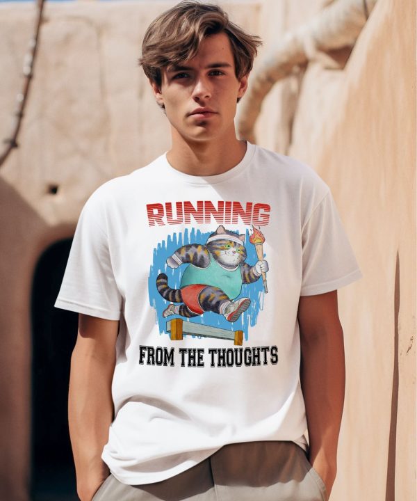 Running From The Thoughts Shirt0