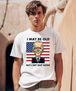 Seth Abramson I May Be Old But I Get Shit Done Shirt0