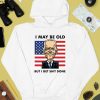 Seth Abramson I May Be Old But I Get Shit Done Shirt4