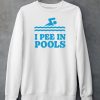 Shitheadsteve I Pee In Pools Shirt5