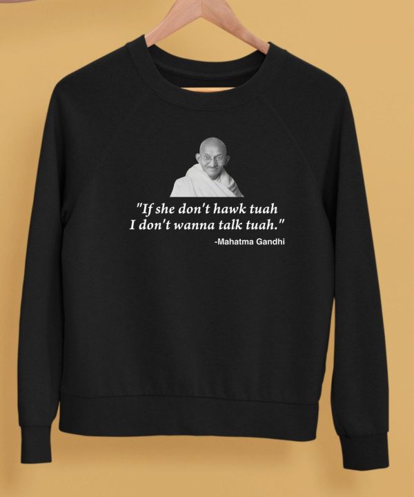 Shopillegalshirts If She Dont Hawk Tuah I Dont Wanna Talk Tuah Mahatma Gandhi Shirt5